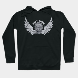 DON'T BLINK! Hoodie